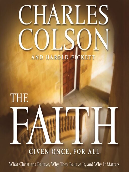 Title details for The Faith by Charles W. Colson - Available